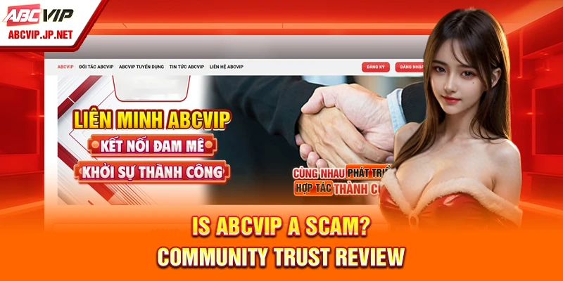 Is ABCVIP a Scam? Community Trust Review