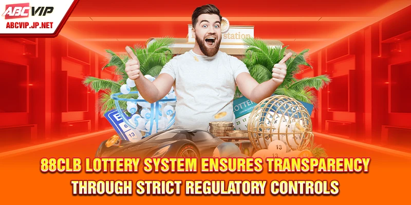 Alliance Partners 12 88CLB Lottery System Ensures Transparency through Strict Regulatory Controls
