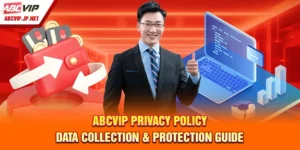 ABCVIP Privacy Policy – Data Collection & Protection Guide