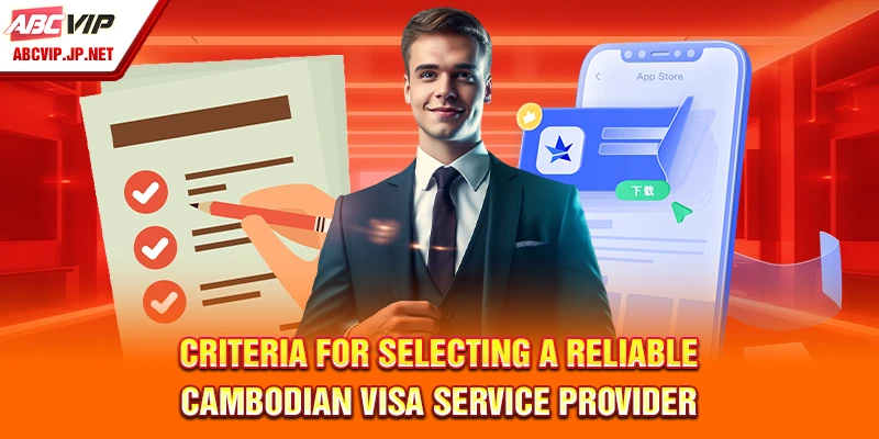 Criteria for Selecting a Reliable Cambodian Visa Service Provider