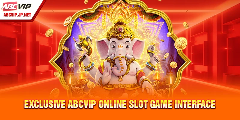 Exclusive ABCVIP Online Slot Game Interface