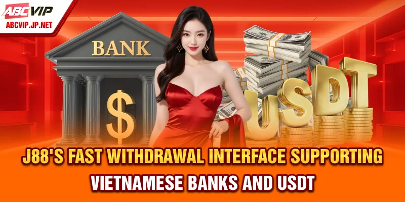 J88 Brand Review And Trustworthiness Guide For Players 8 J88’s Fast Withdrawal Interface Supporting Vietnamese Banks and USDT