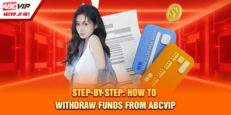 How To Withdraw From ABCVIP Without Delays Or Errors 8 Step-by-step: How to withdraw funds from ABCVIP